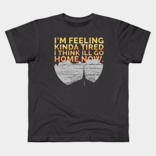 Feeling Kinda Tired Kids T-Shirt